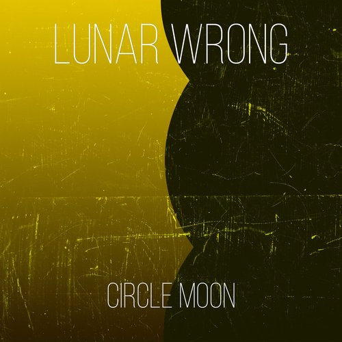 Lunar Wrong - Circle Moon [TWM014]